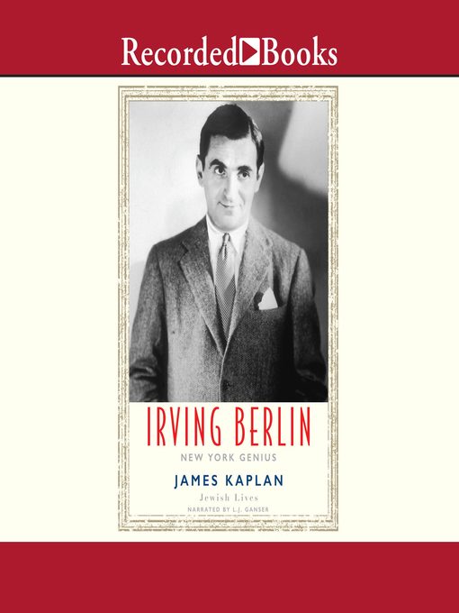 Title details for Irving Berlin by James Kaplan - Available